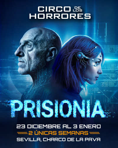 Circo de los Horrores presenta: PrisionIA en Sevilla