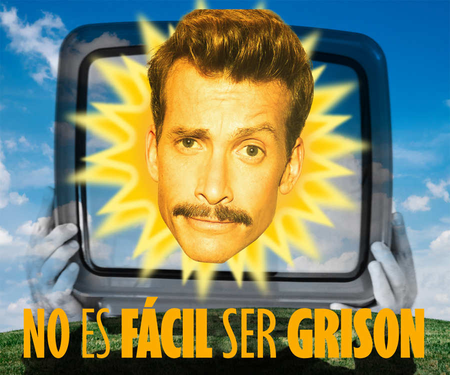NO ES FÁCIL SER GRISON