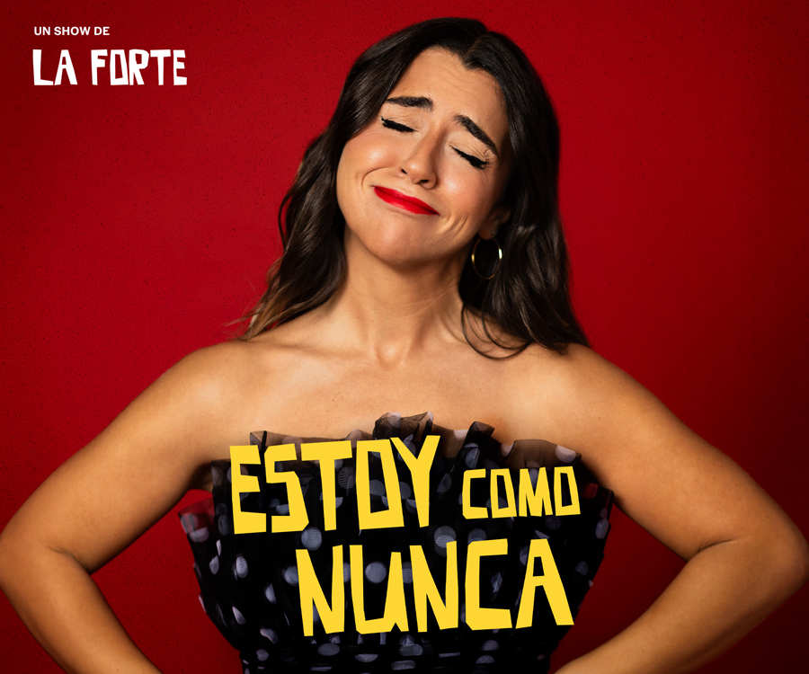 LA FORTE. ESTOY COMO NUNCA