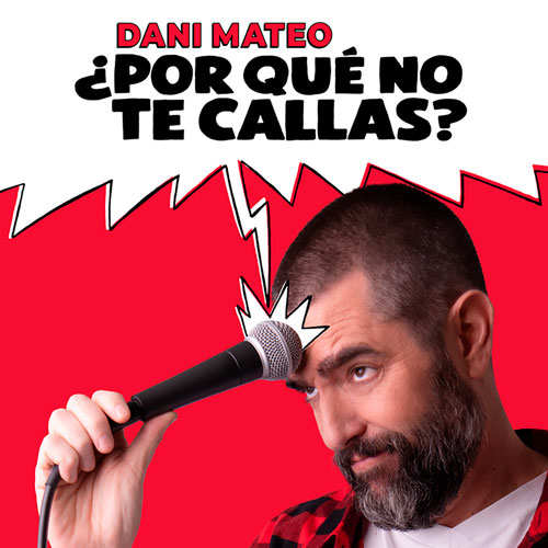 ¿POR QUÉ NO TE CALLAS? -DANI MATEO